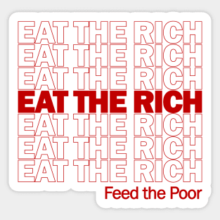 Eat The Rich Feed The Poor - Plastic Bag Meme, Socialist, Leftist, Anarchist, Anti Capitalist Sticker